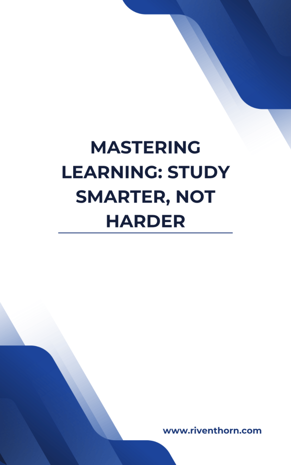 Mastering Learning: Study Smarter, Not Harder