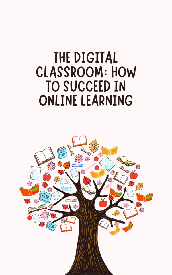The Digital Classroom: How to Succeed in Online Learning