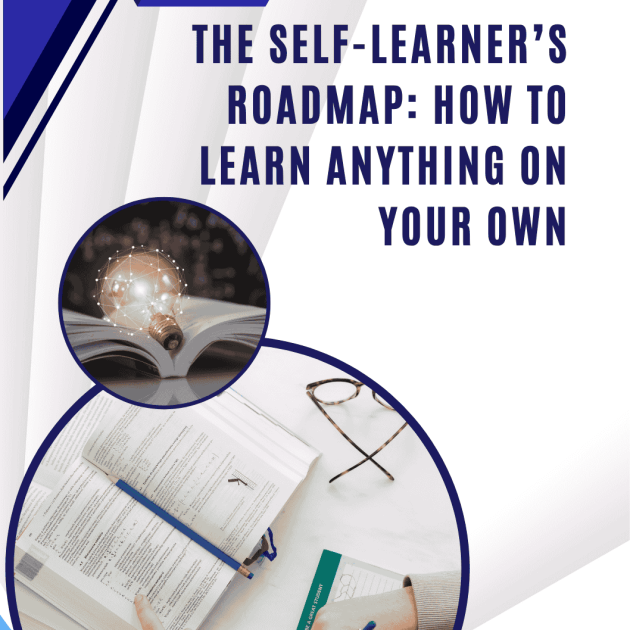 The Self-Learner’s Roadmap: How to Learn Anything on Your Own