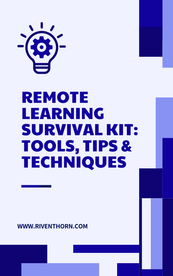 Remote Learning Survival Kit: Tools, Tips & Techniques